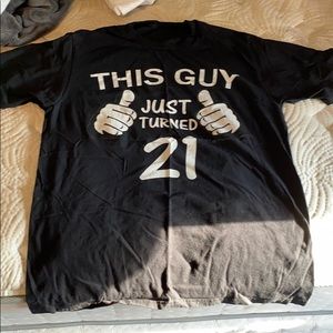 “This Guy Just Turned 21” black T-shirt